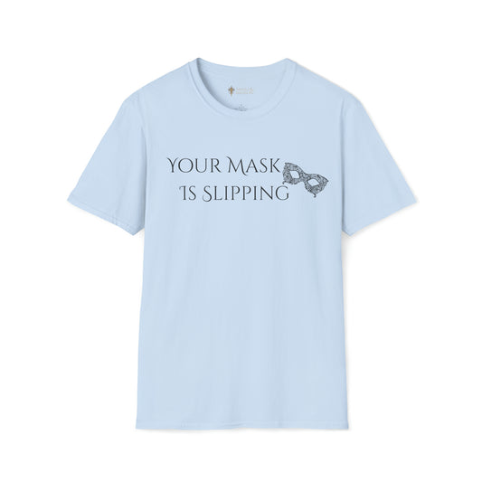 Your Mask is Slipping Unisex Softstyle T-Shirt
