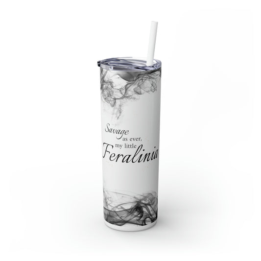 Savage Feralinia - Skinny Tumbler with Straw, 20oz