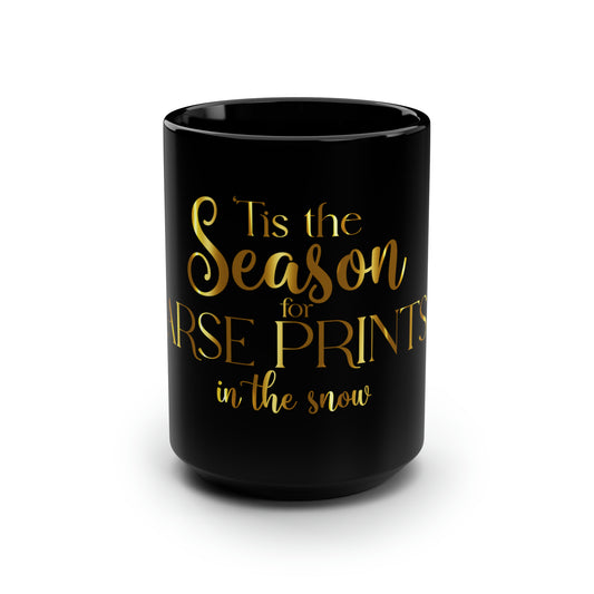 ‘Tis Arse Print Season Mug, 15oz