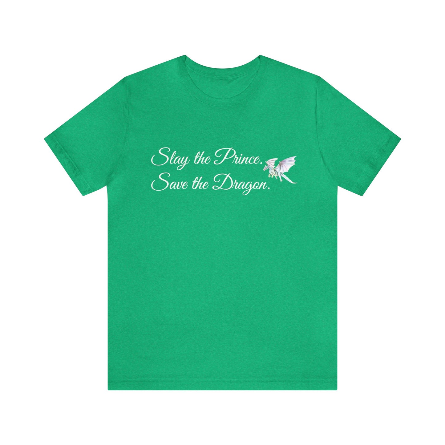 Slay the Prince. Save the Dragon Jersey Short Sleeve Tee