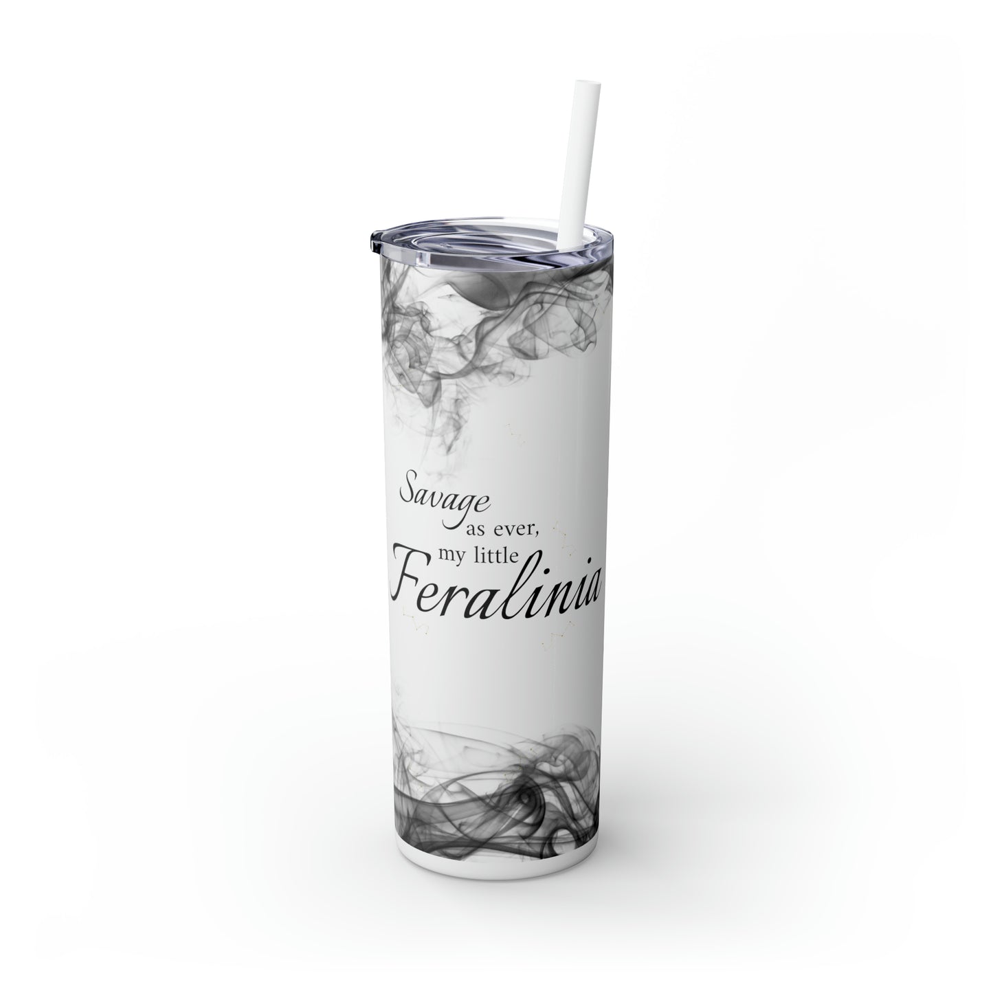 Feralinia - Skinny Tumbler with Straw, 20oz